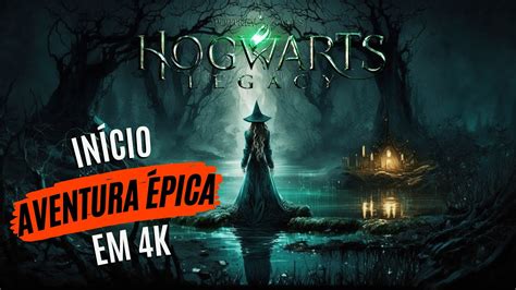 Hogwarts Legacy In Cio Aventura Pica Em K Youtube