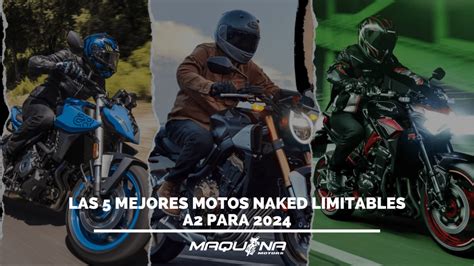 Las 5 Mejores Motos Naked Limitables A2 Para 2024 Maquina Motors