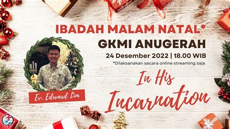 Ibadah Malam Natal Gkmi Anugerah Desember Ev Edward Lim