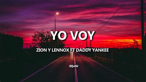 Yo Voy Zion Y Lennox Ft Daddy Yankee Letra Youtube