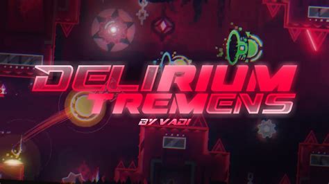 Delirium Tremens By Vadi Extreme Demon Geometry Dash Youtube