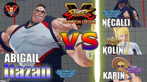 SFV CE Itazan Abigail Vs UsmRisette Necalli Uosuke Kolin