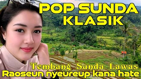 Lagu Sunda Paling Enak Buat Santai Lagu Sunda Lawas Pop Sunda