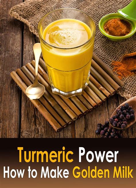 Turmeric Power How To Make Golden Milk