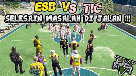 ESB VS TIC SELESAIN MASALAH DI JALAN GTA 5 ROLEPLAY Indopriderp