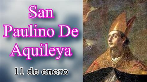 San Paulino De Aquileya De Enero Santo Del D A Youtube