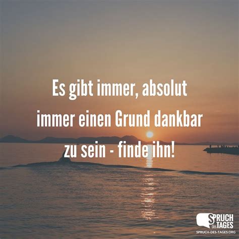 Es Gibt Immer Absolut Immer Einen Grund Dankbar Zu Sein Finde Ihn