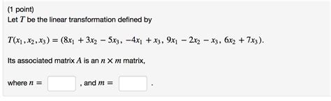 Solved 1 Point Let T Be The Linear Transformation Defined