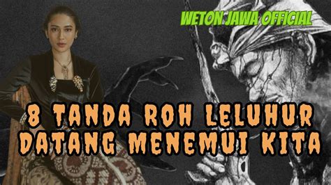 8 Tanda Roh Leluhur Datang Menemui Kita Dan Cara Agar Di Dampingi