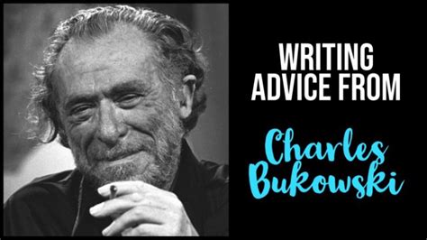 Bits Of Writing Advice From Charles Bukowski Writers Write