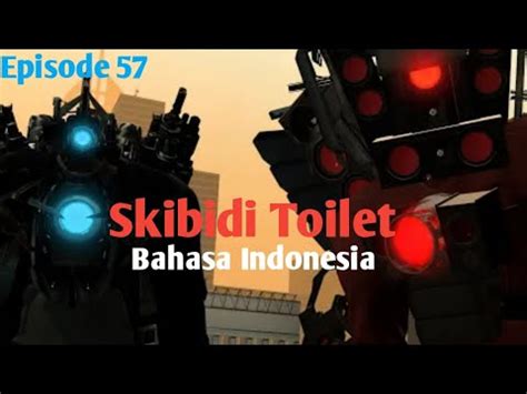 Skibidi Toilet Bahasa Indonesia Episode 57 Skibiditoilet DaFuqBoom