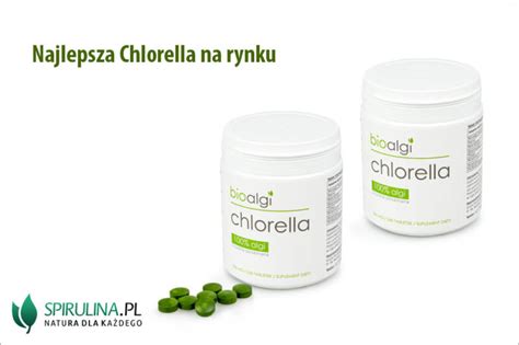 Najlepsza Chlorella Na Rynku Algi Spirulina I Chlorella