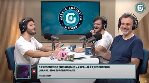 Assista ao Gazeta Esportiva 1ª edição o jornalista Mauro Betting