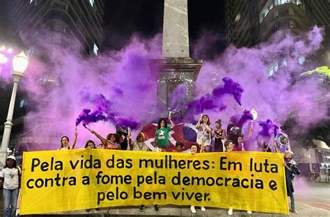 Todas As Vozes Manifestações Do 8 De Março Demonstram A Força Do