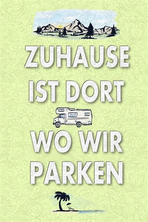 Buy Zuhause Ist Dort Wo Wir Parken Das Womo Logbuch Zum Selber