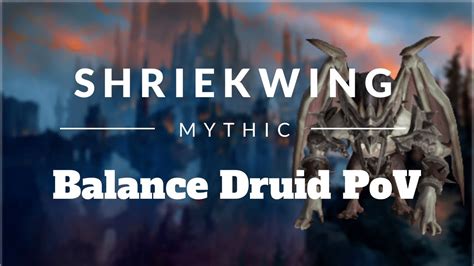 Value Vs Shriekwing Mythic Balance Druid PoV Castle Nathria