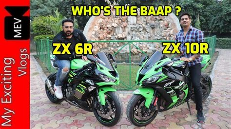 Superbikes Kawasaki Zx 10r Vs Kawasaki Zx 6r Comparison Owner Review