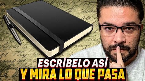 La Manera Secreta De Escribir Para Manifestar M Todo Comprobado Youtube