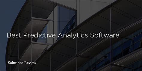 The Best Predictive Analytics Software For And Beyond