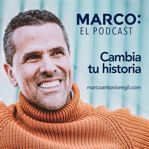 El Podcast De Marco Antonio Regil Listen Via Stitcher For Podcasts