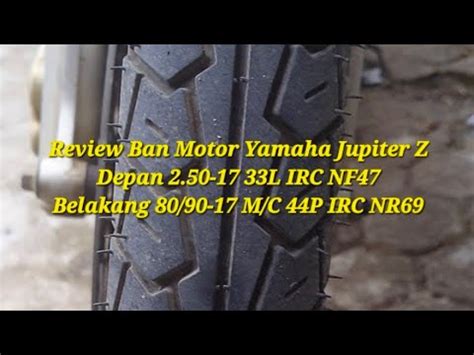 Review Ban Motor Yamaha Jupiter Z Depan 2 50 17 33L IRC NF47