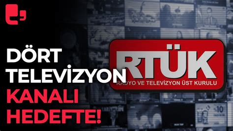 Dört televizyon kanalı hedefte RTÜK ne karar verecek YouTube