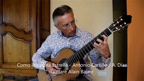 Como Llora Una Estrella Antonio Carrillo Guitare Alain Bauer