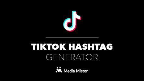 TikTok Hashtag Generator Free Media Mister