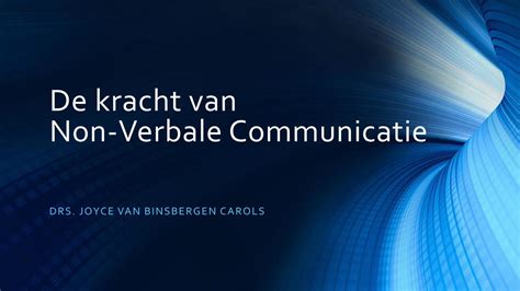 Pdf De Kracht Van Non Verbale Communicatie Dit Non Verbale Gedrag