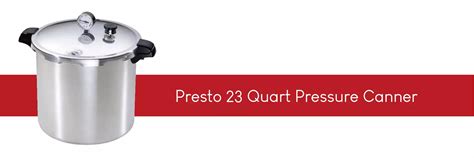 Our guide to the Presto 23 Quart Pressure Canner 01781/4