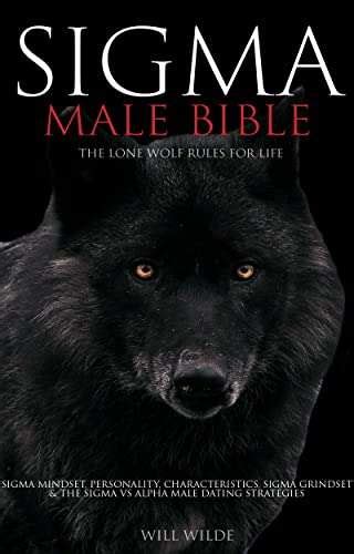 Sigma Male Bible Lone Wolf Sigma Rules For Life Sigma Mindset