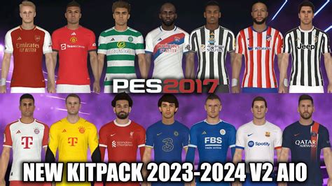 Pes 2017 New Kitpack 2023 2024 V2 Aio Youtube