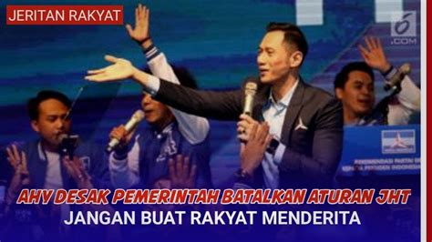 BERITA POLITIK JERITAN RAKYAT AHY DESAK PEMERINTAH BATALKAN ATURAN