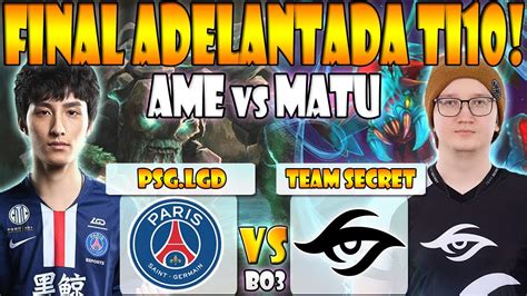 PSG LGD VS TEAM SECRET BO3 GAME 1 SEMIFINAL AME VS MATUMBAMAN THE