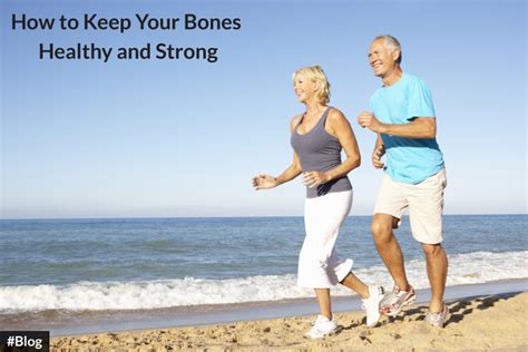 How To Keep Your Bones Healthy And Strong Elivestory