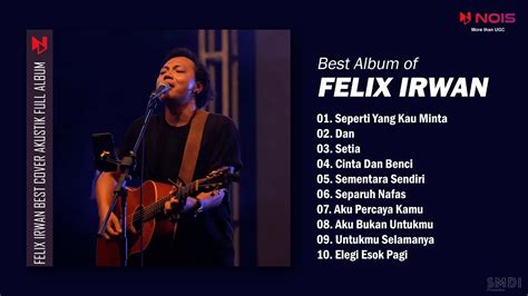 Seperti Yang Kau Minta Felix Irwan Full Album Cover Akustik Youtube