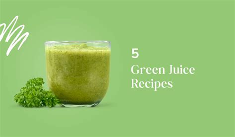 5 Delicious Green Juice Recipes Aerns