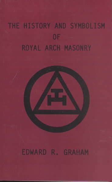 Buy History And Symbolism Of Royal Arch Masonry By Edward R Graham