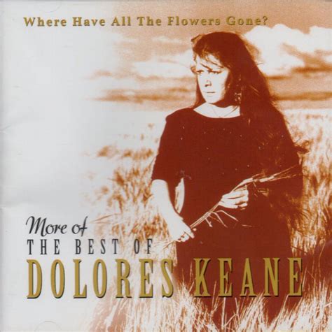 Dolores Keane Where Have All The Flowers Gone More Of The Best Of Cd