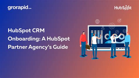 HubSpot CRM Onboarding A HubSpot Partner Agencys Guide GroRapid