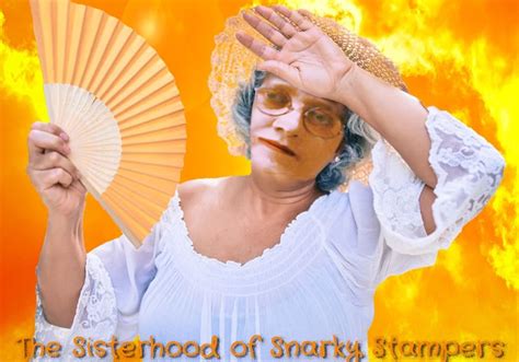 Sisterhood Of Snarky Stampers SoSS H Is For Hot Hot Hot
