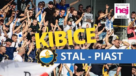 Hej Mielec Pl TV PGE FKS Stal Mielec Piast Gliwice KIBICE YouTube