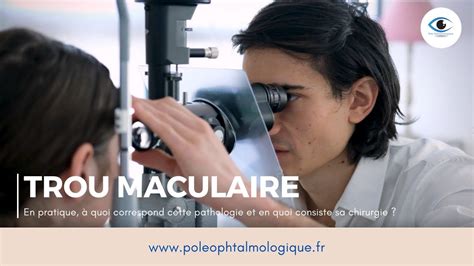 Chirurgie Du Trou Maculaire Pole Ophtalmologique Youtube