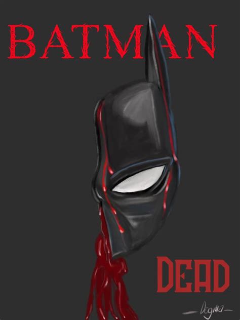 Batman Dead By Lonewolfdogma On Deviantart