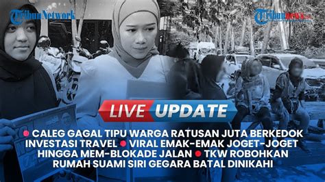 LIVE Caleg Gagal Tipu Warga Berkedok Inventasi Travel Viral Emak