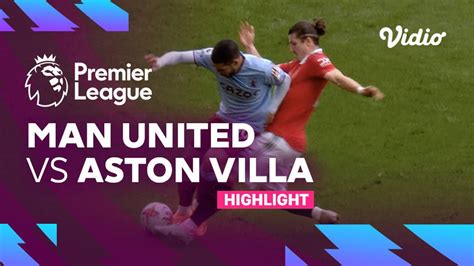 Highlights - Man United vs Aston Villa | Premier League 22/23 | Vidio