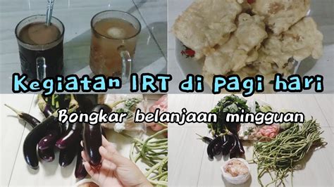 Kegiatan Irt Di Pagi Hari Bongkar Belanja Mingguan Stok Mingguan