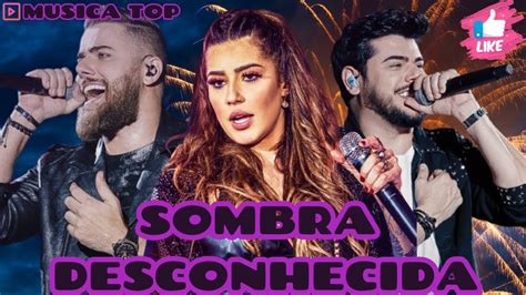 LAUANA PRADO FEAT ZE NETO E CRISTIANO SOMBRA DESCONHECIDA YouTube