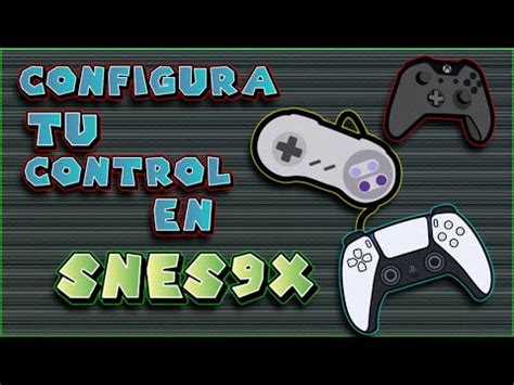 Cómo Configurar tu control en el EMULADOR SNES9X PC 2023 YouTube