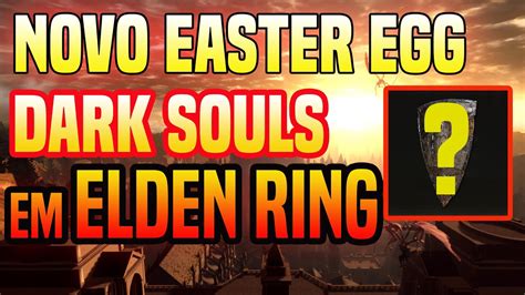 Novo Easter Egg De Dark Souls Em Elden Ring Youtube